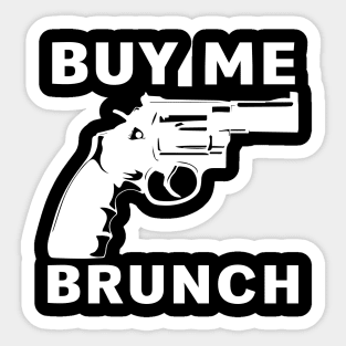 BUY ME BRUNCH Sticker